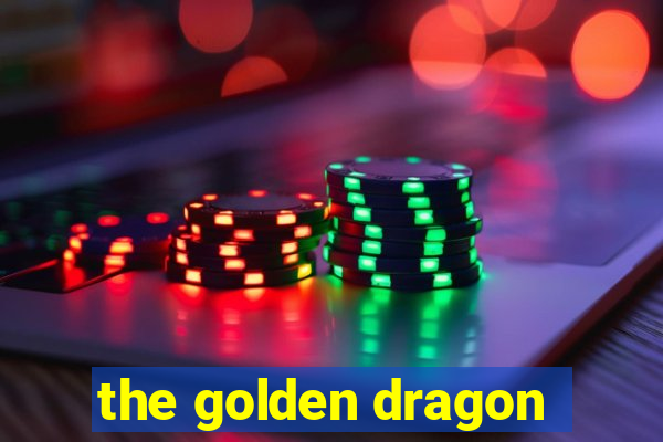 the golden dragon